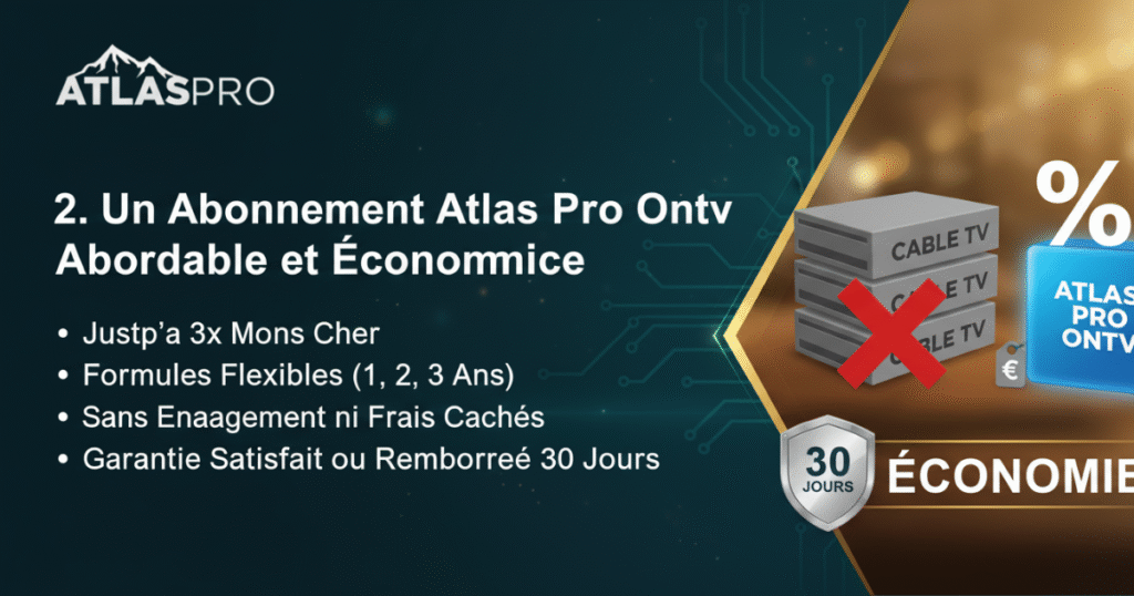 2. Un Abonnement Atlas Pro Ontv Abordable et Économique

