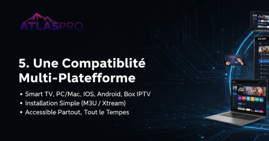 5. Une Compatibilité Multi-Plateforme
