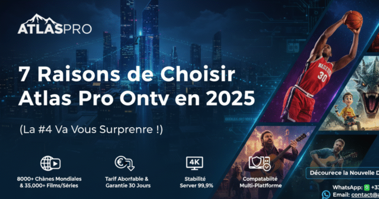 7 Raisons de Choisir Atlas Pro Ontv en 2025