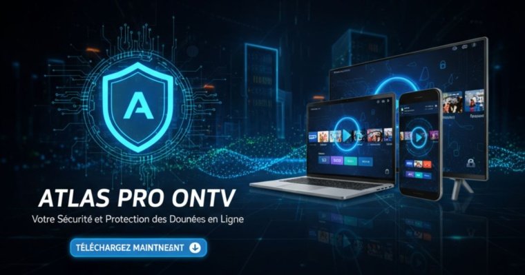 Application Atlas Pro Ontv : Votre Sécurité et Protection des Données en Ligne