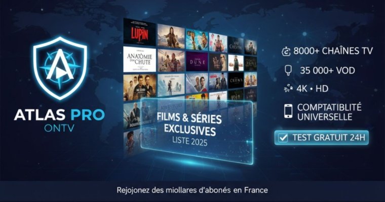 Films & Séries Exclusives avec un Abonnement Atlas Pro (Liste 2025)