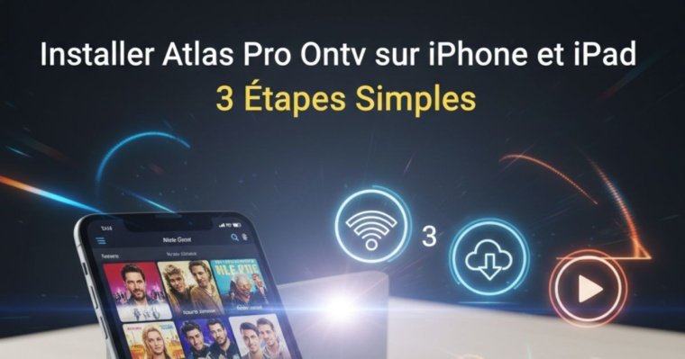 Installer Atlas Pro Ontv sur iPhone et iPad en 3 Étapes Simples
